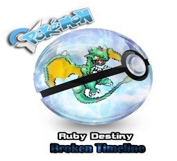 Pokemon Ruby Destiny: Broken Timeline (Pokemon Ruby Hack)